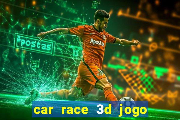 car race 3d jogo de carros